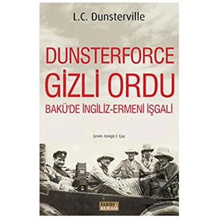 Dunsterforce Gizli Ordu / Tarih ve Kuram Yayınevi / L. C. Dunsterville