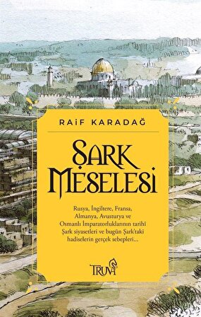 Şark Meselesi / Raif Karadağ