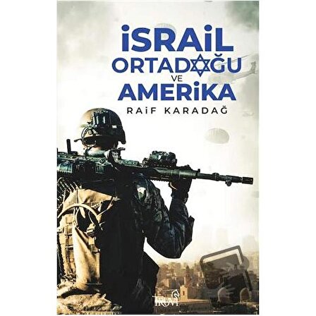 İsrail Ortadoğu ve Amerika / Truva Yayınları / Raif Karadağ
