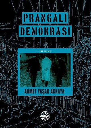 Prangalı Demokrasi / Ahmet Yaşar Akkaya