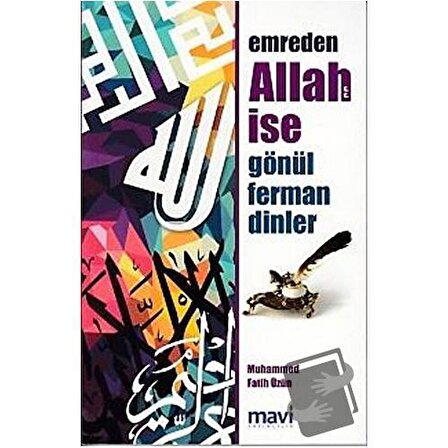 Emreden Allah İse Gönül Ferman Dinler / Mavi Yayıncılık / Muhammed Fatih Üzün