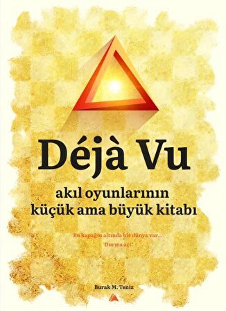 Deja Vu & Akıl Oyunlarının Küçük ama Büyük Kitabı / Burak M. Teniz