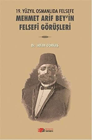 19. Yüzyıl Osmanlıda Felsefe Mehmet Arif Bey'in Felsefi Görüşleri