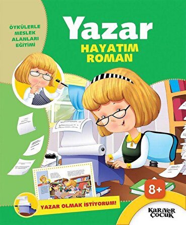 Yazar Hayatım Roman - Yazar Olmak İstiyorum! - Gülsüm Öztürk - Kariyer Yayınları