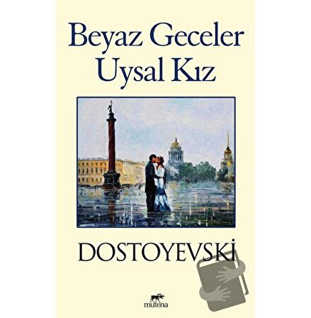 Beyaz Geceler   Uysal Kız / Mutena Yayınları / Fyodor Mihayloviç Dostoyevski