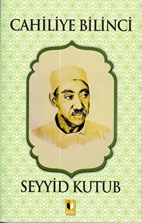 Cahiliye Bilinci - Seyyid Kutub