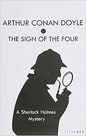 The Sign Of The Four A Sherlock Holmes Mystery - Sir Arthur Conan Doyle