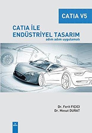 Catıa ile Endüstriyel Tasarım - Adım Adım Uygulamalı