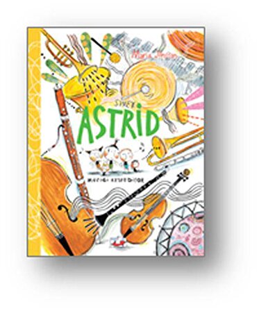 Sinek Astrid Müziği Keşfediyor (Ciltli)