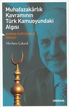 Muhafazakarlık Kavramının Türk Kamuoyundaki Algısı