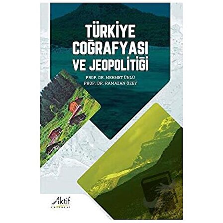 Türkiye Coğrafyası ve Jeopolitiği / Aktif Yayınevi / Ramazan Özey