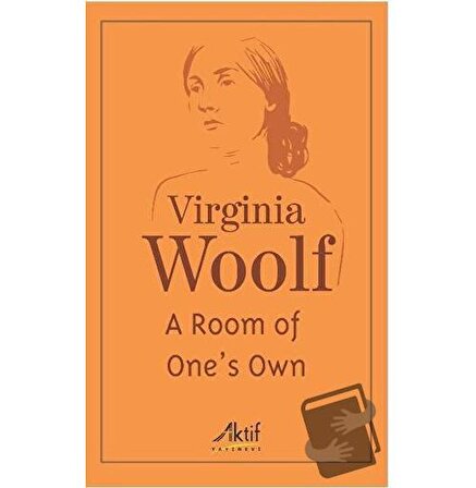 A Room of One's Own / Aktif Yayınevi / Virginia Woolf
