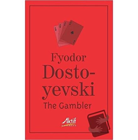 The Gambler / Aktif Yayınevi / Fyodor Mihayloviç Dostoyevski