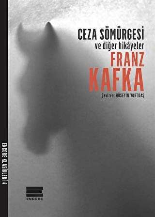 Ceza Sömürgesi ve Diğer Hikayeler Dizi: Encore Klasikleri / Franz Kafka