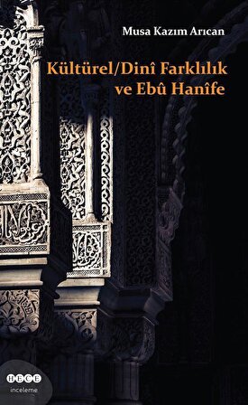 Kültürel Dini Farklılık ve Ebu Hanife / Musa Kazım Arıcan