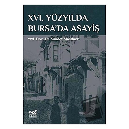 XVI. Yüzyılda Bursa'da Asayiş / Emin Yayınları / Saadet Maydaer