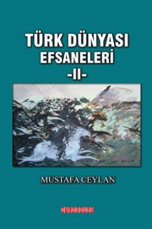 Türk Dünyası Efsaneleri 2 / Mustafa Ceylan