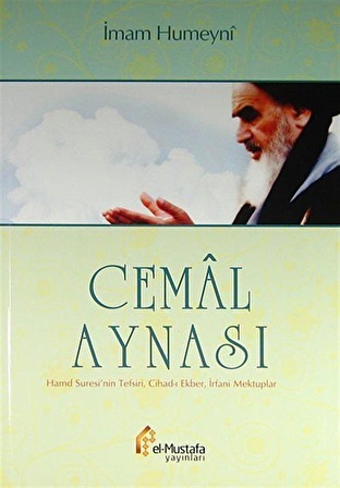 Cemal Aynası & Hamd Suresi'nin Tefsiri, Cihad-ı Ekber, İrfani Mektuplar / İmam Humeyni