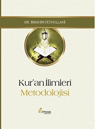 Kur'an İlimleri Metodolojisi / Dr. İbrahim Fethullahi