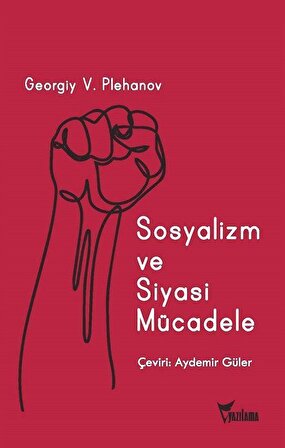 Sosyalizm ve Siyasi Mücadele / Georgiy Valentinoviç Plehanov