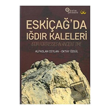 Eskiçağ’da Iğdır Kaleleri (Ciltli) / Atatürk Üniversitesi Yayınları / Alpaslan