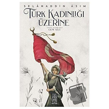 Türk Kadınlığı Üzerine / Mavi Gök Yayınları / Selahaddin Asım