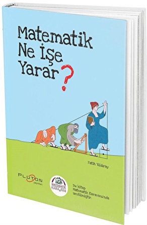 Matematik Karavanı Matematik Ne İşe Yarar?