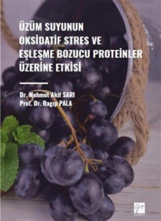 Üzüm Suyunun Oksidatif Stres ve Eşleşme Bozucu Proteinler Üzerine Etkisi / Dr. Mehmet Akif Sarı