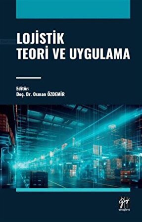 Lojistik Teori ve Uygulama / Osman Özdemir