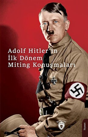 Hitlerin İlk Dönem Miting Konuşmaları / Adolf Hitler