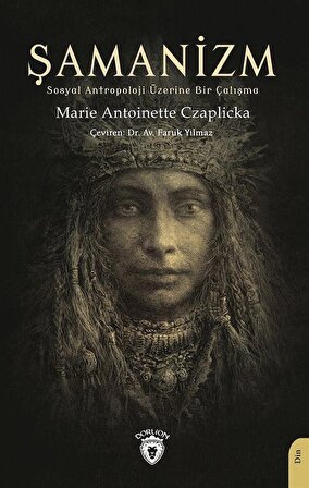 Şamanizm (Sosyal Antropoloji Üzerine Bir Çalışma) / Maria Antonina Czaplicka