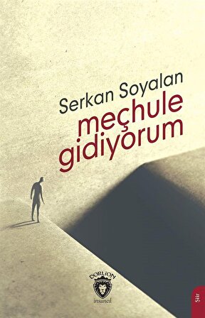 Meçhule Gidiyorum / Serkan Soyalan