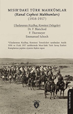 Mısır'daki Türk Mahkûmlar(Kanal Cephesi Mahkumları) (1916-1917) / Dr. F. Blanchod