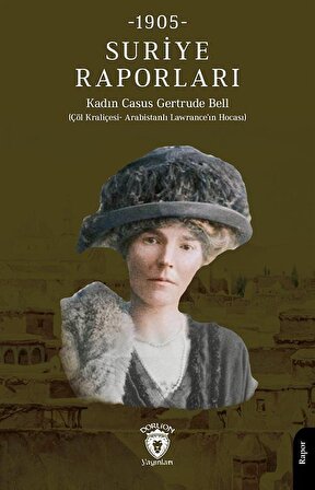 Suriye Raporları 1905 / Gertrude Bell