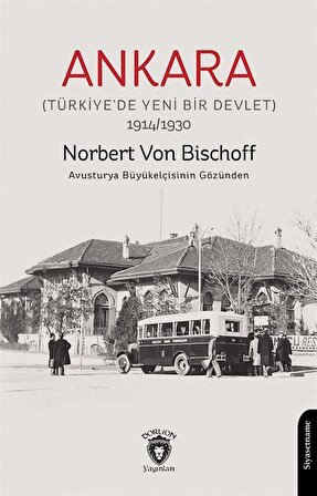 Ankara (Türkiye'de Yeni Bir Devlet) / Norbert Von Bischoff
