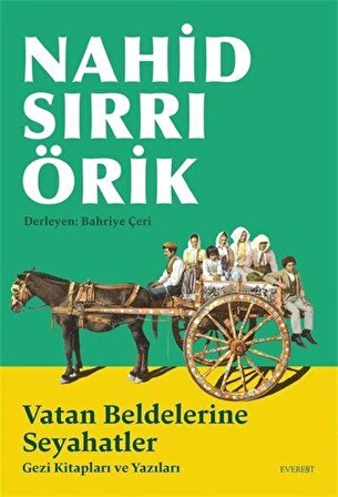 Vatan Beldelerine Seyahatler & Gezi Kitapları ve Yazıları / Nahid Sırrı Örik