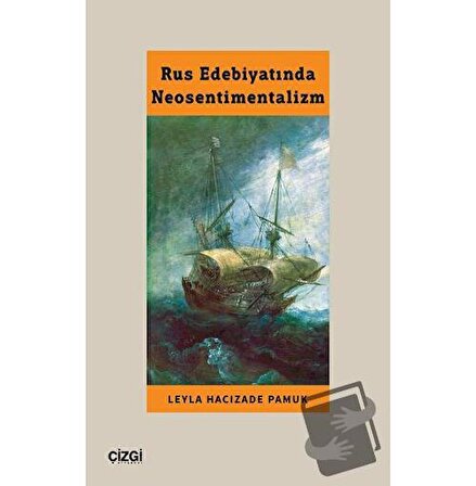 Rus Edebiyatında Neosentimentalizm / Çizgi Kitabevi Yayınları / Leyla Hacızade Pamuk