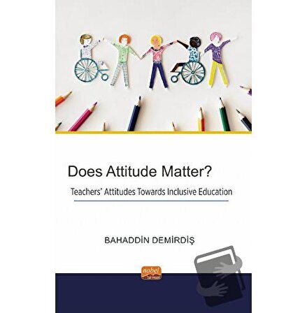 Does Attitude Matter? / Nobel Bilimsel Eserler / Bahaddin Demirdiş