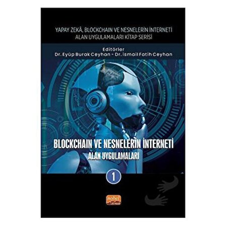 Blockchain ve Nesnelerin İnterneti   Alan Uygulamaları 1 / Nobel Bilimsel Eserler /
