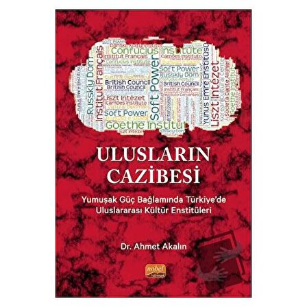 ULUSLARIN CAZİBESİ / Nobel Bilimsel Eserler / Ahmet Akalın
