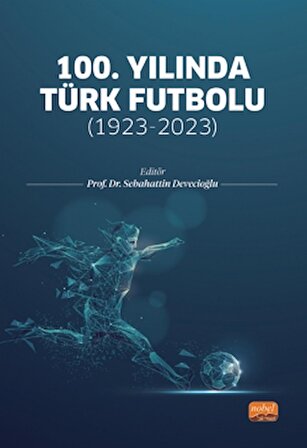100. Yılında Türk Futbolu: 1923-2023