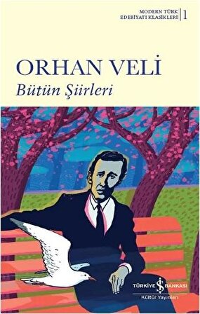 Bütün Şiirleri - Orhan Veli Kanık - İş Bankası Kültür Yayınları