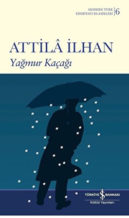 Yağmur Kaçağı - Attila İlhan - İş Bankası Kültür Yayınları
