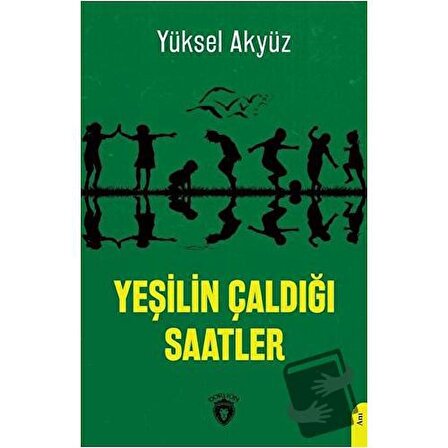 Yeşilin Çaldığı Saatler / Dorlion Yayınevi / Yüksel Akyüz