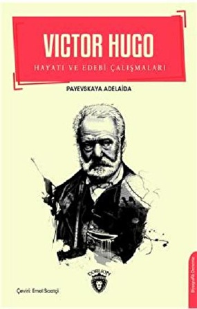 Victor Hugo Hayatı Ve Edebi Çalışmaları