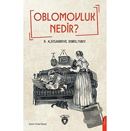 Oblomovluk Nedir ? / Dorlion Yayınevi / Nikolay Aleksandrovich Dobroliubov