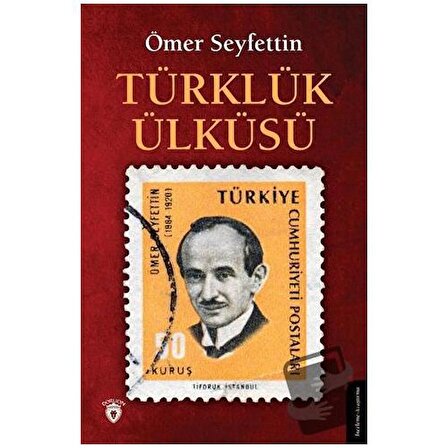 Türklük Ülküsü / Dorlion Yayınevi / Ömer Seyfettin