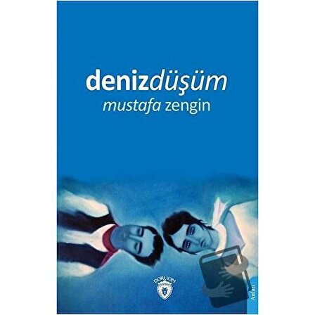 Denizdüşüm / Dorlion Yayınevi / Mustafa Zengin
