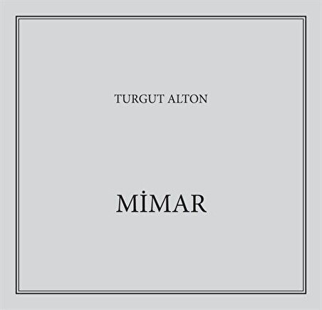 Mimar / Turgut Alton