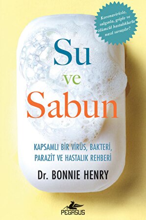 Su Ve Sabun: Kapsamlı Bir Virüs Bakteri Parazit Ve Hastalık Rehberi Bonnie Henry